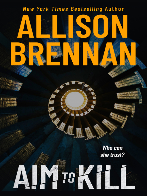 Title details for Aim to Kill by Allison Brennan - Available